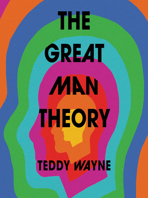Title details for The Great Man Theory by Teddy Wayne - Wait list